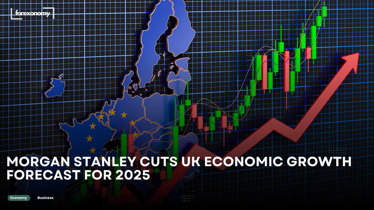 MORGAN STANLEY CUTS UK ECONOMIC GROWTH FORECAST FOR 2025
