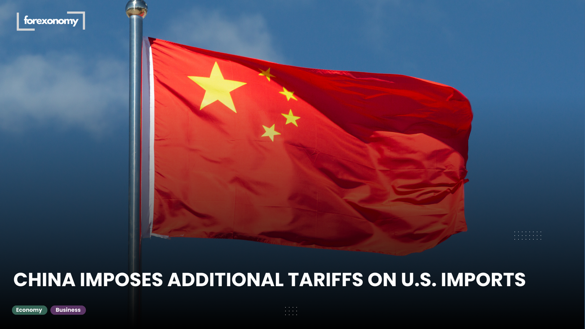CHINA IMPOSES ADDITIONAL TARIFFS ON U.S. IMPORTS