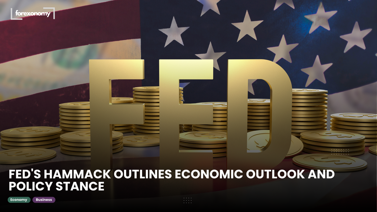FED'S HAMMACK OUTLINES ECONOMIC OUTLOOK AND POLICY STANCE