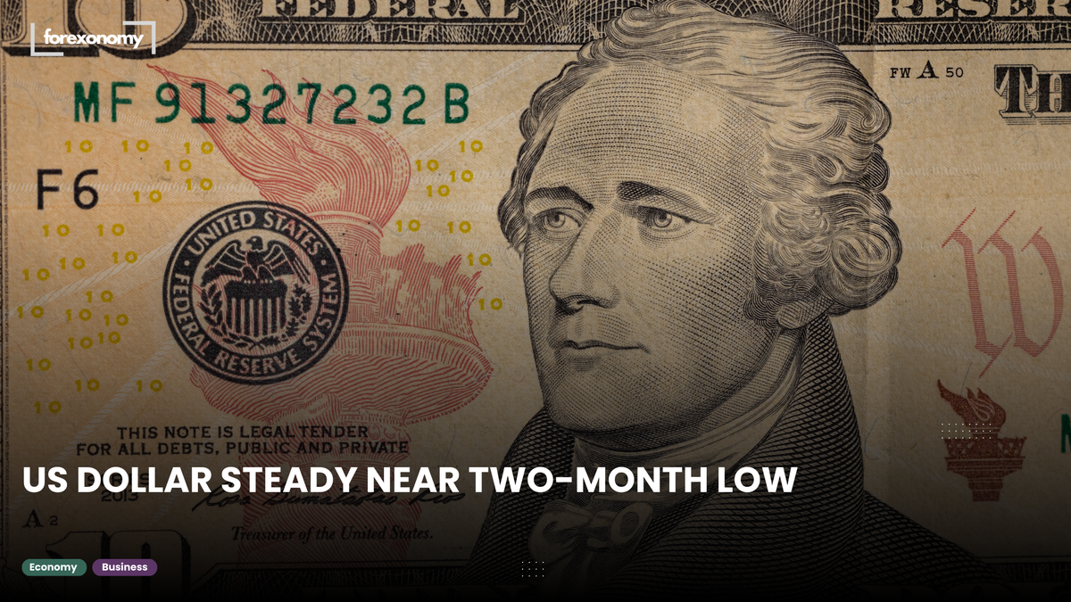 US DOLLAR STEADY NEAR TWO-MONTH LOW