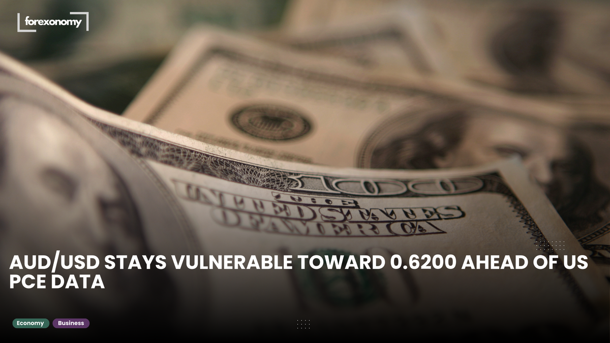 AUD/USD STAYS VULNERABLE TOWARD 0.6200 AHEAD OF US PCE DATA