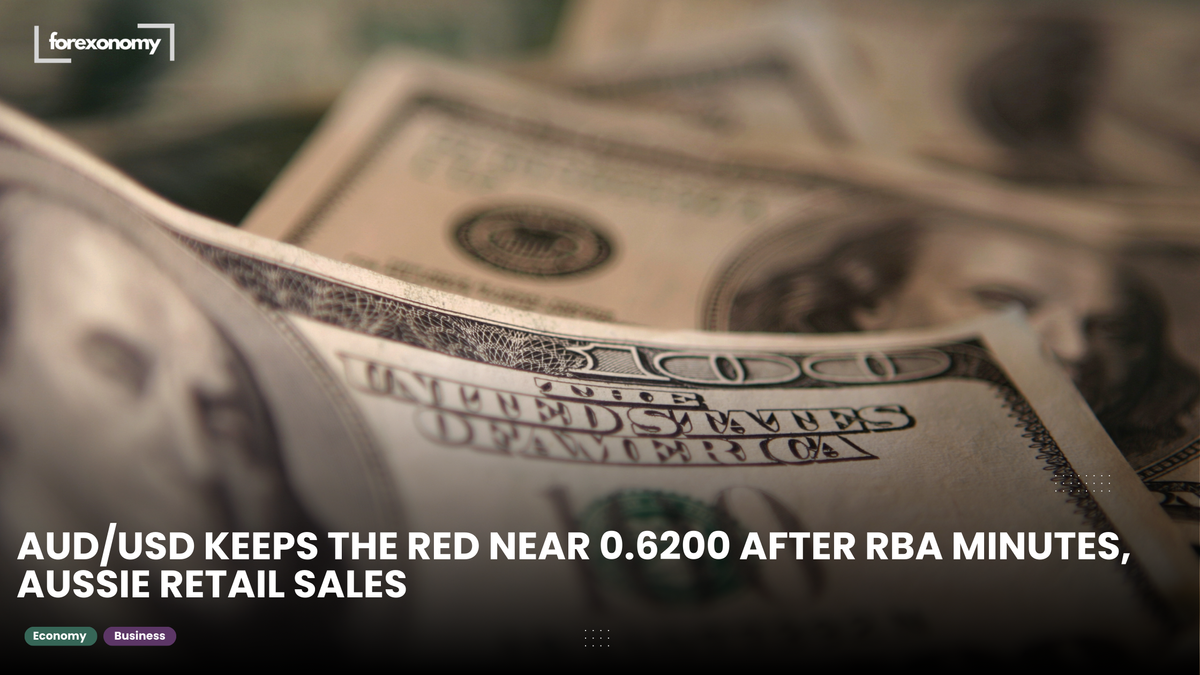 AUD/USD KEEPS THE RED NEAR 0.6200 AFTER RBA MINUTES, AUSSIE RETAIL SALES