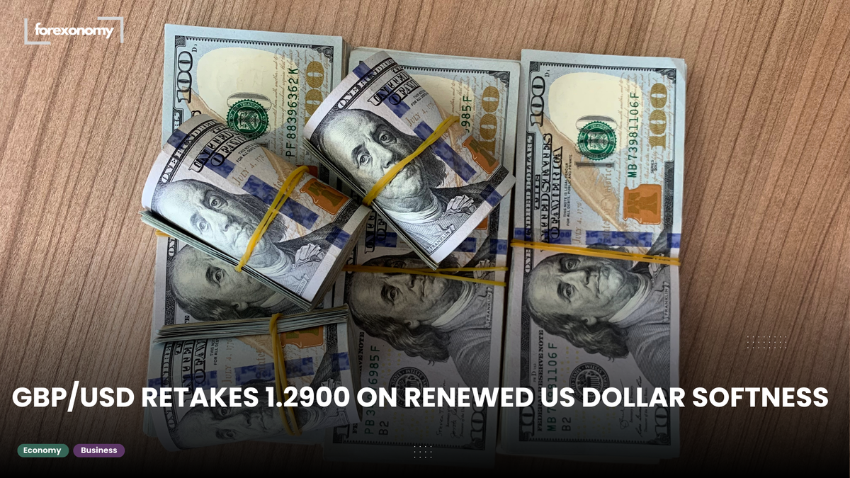 GBP/USD RETAKES 1.2900 ON RENEWED US DOLLAR SOFTNESS