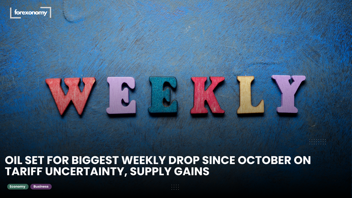 OIL SET FOR BIGGEST WEEKLY DROP SINCE OCTOBER ON TARIFF UNCERTAINTY, SUPPLY GAINS