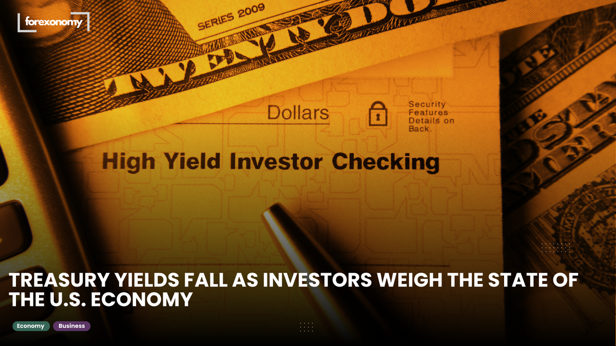 TREASURY YIELDS FALL AS INVESTORS WEIGH THE STATE OF THE U.S. ECONOMY