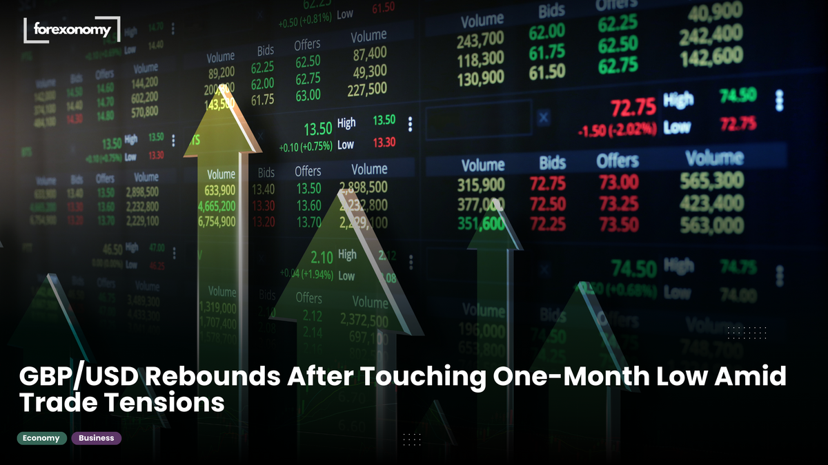 GBP/USD Rebounds After Touching One-Month Low Amid Trade Tensions