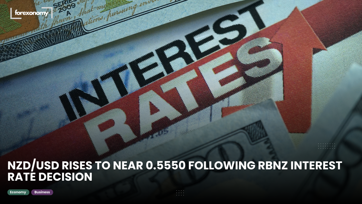 NZD/USD RISES TO NEAR 0.5550 FOLLOWING RBNZ INTEREST RATE DECISION