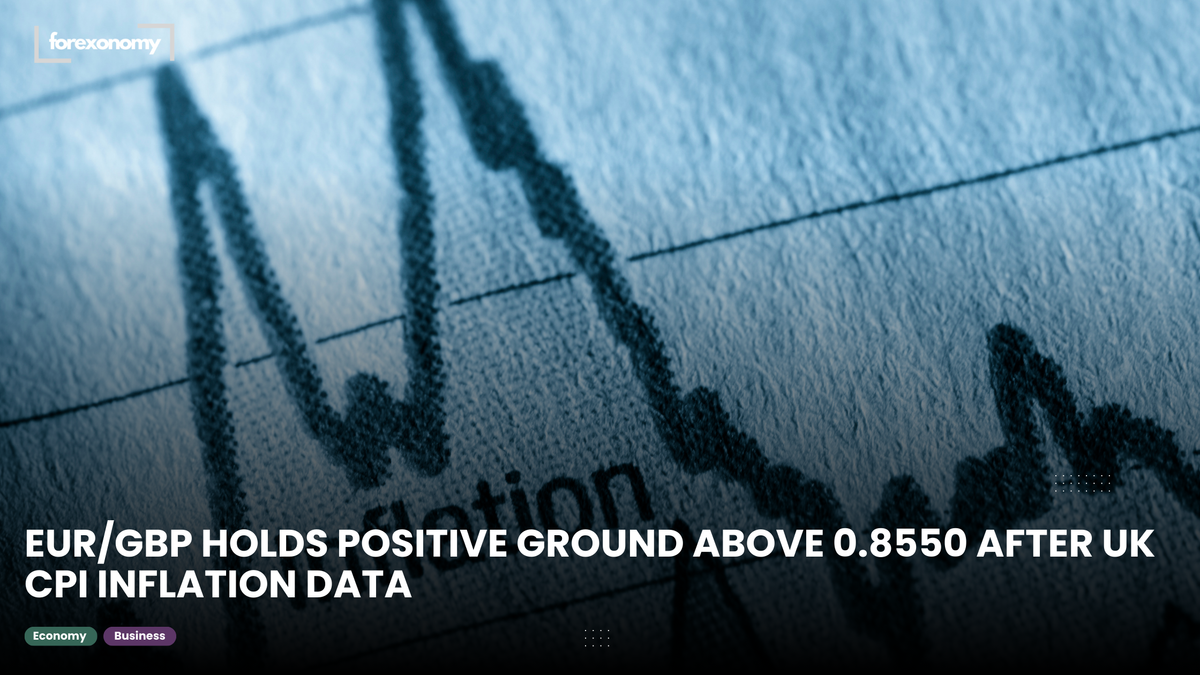 EUR/GBP HOLDS POSITIVE GROUND ABOVE 0.8550 AFTER UK CPI INFLATION DATA