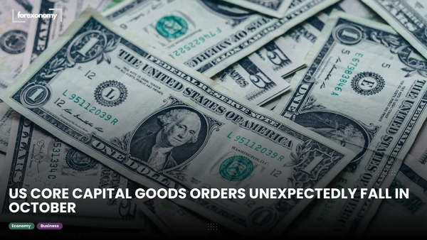 US CORE CAPITAL GOODS ORDERS UNEXPECTEDLY FALL IN OCTOBER