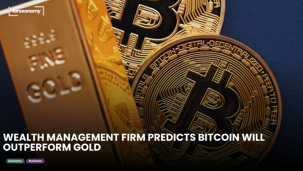 WEALTH MANAGEMENT FIRM PREDICTS BITCOIN WILL OUTPERFORM GOLD