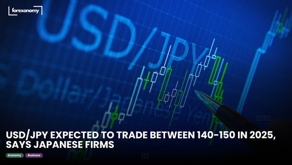 USD/JPY EXPECTED TO TRADE BETWEEN 140-150 IN 2025, SAYS JAPANESE FIRMS