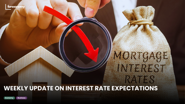 WEEKLY UPDATE ON INTEREST RATE EXPECTATIONS