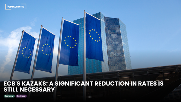ECB'S KAZAKS: A SIGNIFICANT REDUCTION IN RATES IS STILL NECESSARY