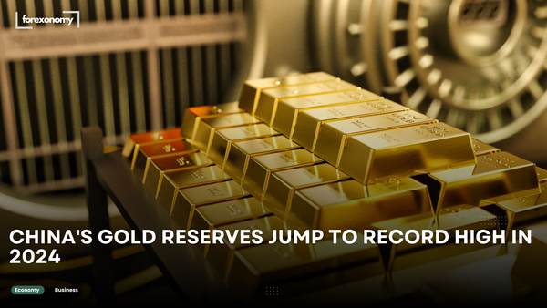 CHINA'S GOLD RESERVES JUMP TO RECORD HIGH IN 2024
