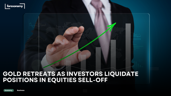 GOLD RETREATS AS INVESTORS LIQUIDATE POSITIONS IN EQUITIES SELL-OFF