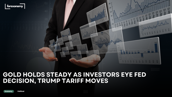 GOLD HOLDS STEADY AS INVESTORS EYE FED DECISION, TRUMP TARIFF MOVES