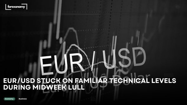 EUR/USD STUCK ON FAMILIAR TECHNICAL LEVELS DURING MIDWEEK LULL