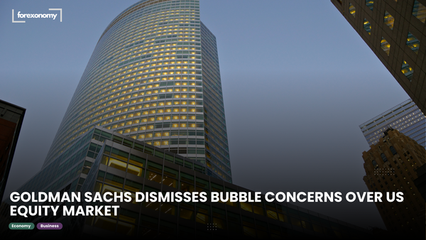 GOLDMAN SACHS DISMISSES BUBBLE CONCERNS OVER US EQUITY MARKET