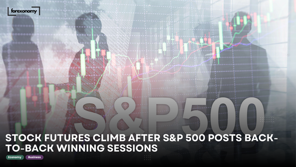 STOCK FUTURES CLIMB AFTER S&P 500 POSTS BACK-TO-BACK WINNING SESSIONS