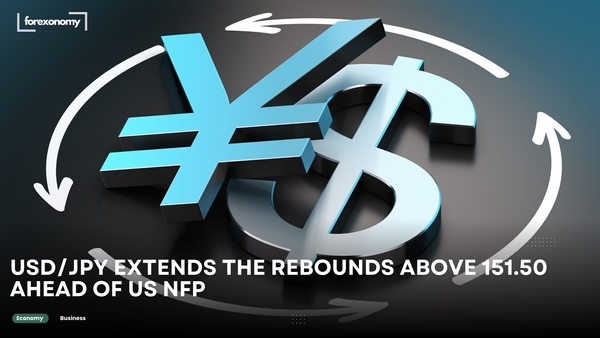 USD/JPY EXTENDS THE REBOUNDS ABOVE 151.50 AHEAD OF US NFP