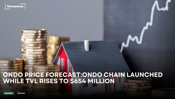 ONDO PRICE FORECAST:ONDO CHAIN LAUNCHED WHILE TVL RISES TO $654 MILLION