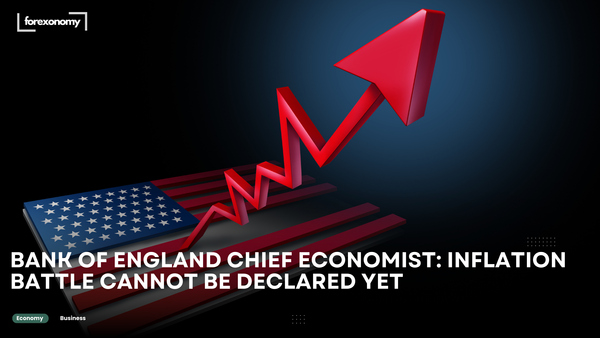 BANK OF ENGLAND CHIEF ECONOMIST: INFLATION BATTLE CANNOT BE DECLARED YET
