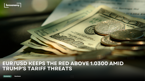 EUR/USD KEEPS THE RED ABOVE 1.0300 AMID TRUMP'S TARIFF THREATS