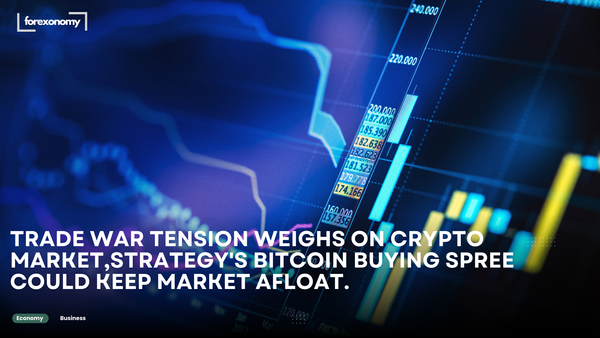 TRADE WAR TENSION WEIGHS ON CRYPTO MARKET,STRATEGY'S BITCOIN BUYING SPREE COULD KEEP MARKET AFLOAT.