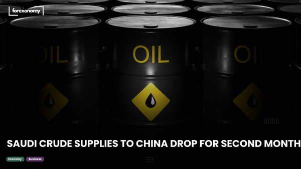 SAUDI CRUDE SUPPLIES TO CHINA DROP FOR SECOND MONTH