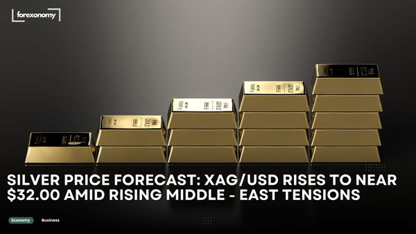 SILVER PRICE FORECAST: XAG/USD RISES TO NEAR $32.00 AMID RISING MIDDLE - EAST TENSIONS