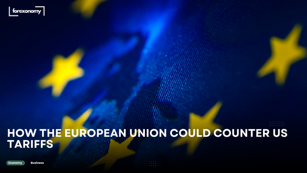 HOW THE EUROPEAN UNION COULD COUNTER US TARIFFS