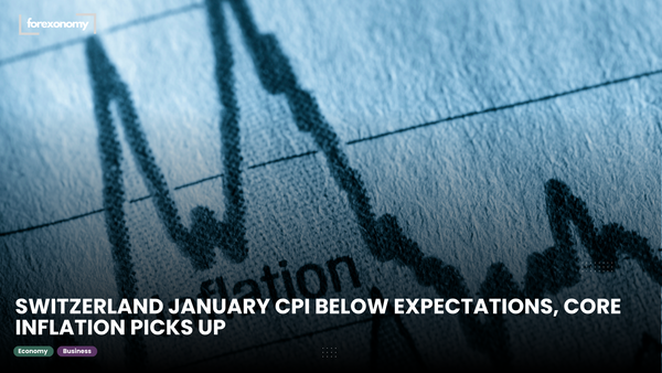 SWITZERLAND JANUARY CPI BELOW EXPECTATIONS, CORE INFLATION PICKS UP