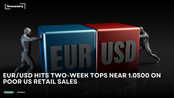 EUR/USD HITS TWO-WEEK TOPS NEAR 1.0500 ON POOR US RETAIL SALES