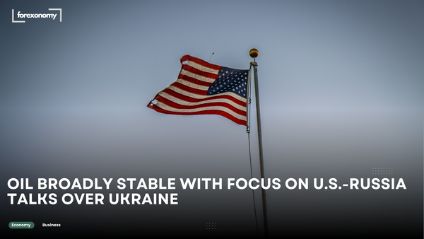 OIL BROADLY STABLE WITH FOCUS ON U.S.-RUSSIA TALKS OVER UKRAINE