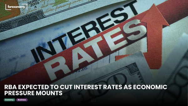 RBA EXPECTED TO CUT INTEREST RATES AS ECONOMIC PRESSURE MOUNTS