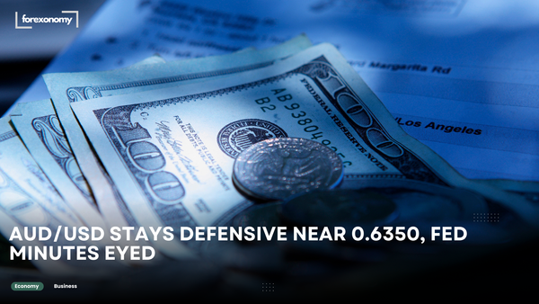 AUD/USD STAYS DEFENSIVE NEAR 0.6350, FED MINUTES EYED