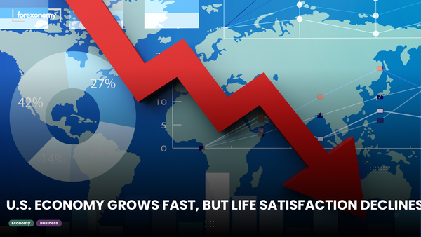U.S. ECONOMY GROWS FAST, BUT LIFE SATISFACTION DECLINES