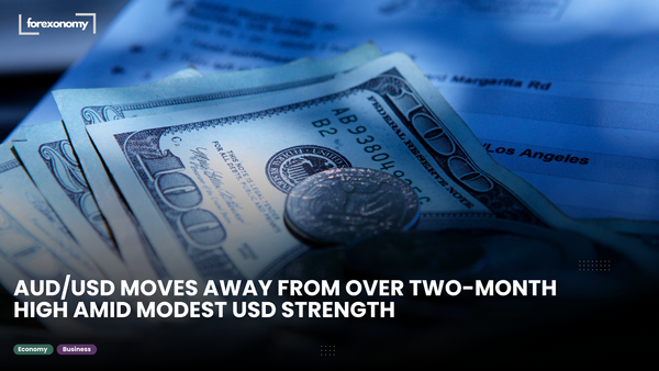 AUD/USD MOVES AWAY FROM OVER TWO-MONTH HIGH AMID MODEST USD STRENGTH