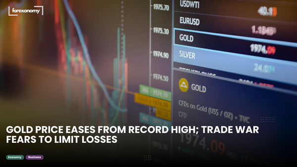 GOLD PRICE EASES FROM RECORD HIGH; TRADE WAR FEARS TO LIMIT LOSSES