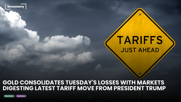 GOLD CONSOLIDATES TUESDAY'S LOSSES WITH MARKETS DIGESTING LATEST TARIFF MOVE FROM PRESIDENT TRUMP