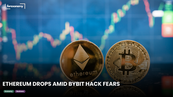 ETHEREUM DROPS AMID BYBIT HACK FEARS