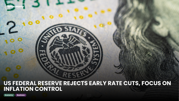 US FEDERAL RESERVE REJECTS EARLY RATE CUTS, FOCUS ON INFLATION CONTROL