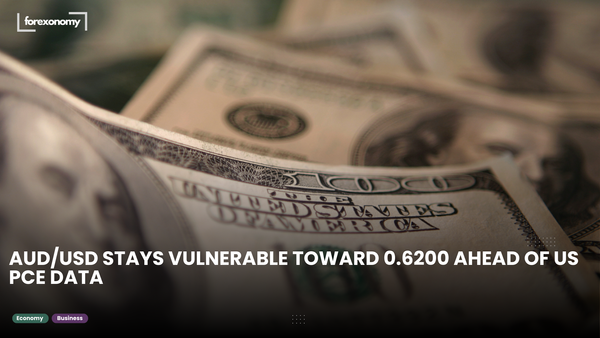 AUD/USD STAYS VULNERABLE TOWARD 0.6200 AHEAD OF US PCE DATA