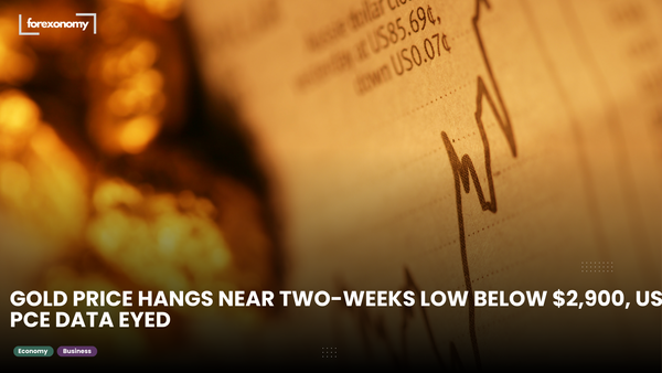 GOLD PRICE HANGS NEAR TWO-WEEKS LOW BELOW $2,900, US PCE DATA EYED