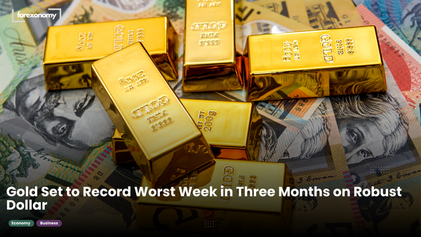 Gold Set to Record Worst Week in Three Months on Robust Dollar