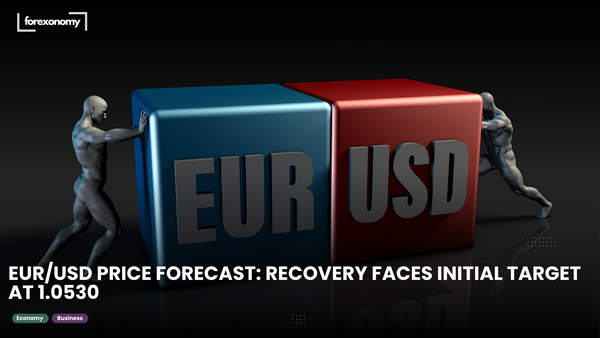 EUR/USD PRICE FORECAST: RECOVERY FACES INITIAL TARGET AT 1.0530