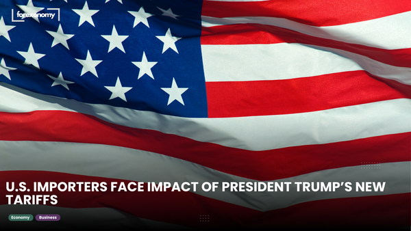 U.S. IMPORTERS FACE IMPACT OF PRESIDENT TRUMP’S NEW TARIFFS
