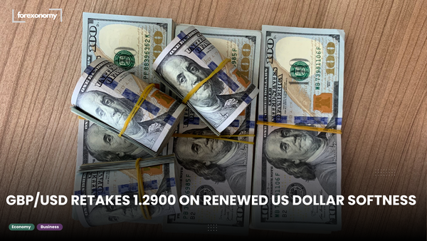 GBP/USD RETAKES 1.2900 ON RENEWED US DOLLAR SOFTNESS