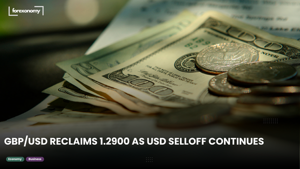 GBP/USD RECLAIMS 1.2900 AS USD SELLOFF CONTINUES
