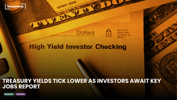 TREASURY YIELDS TICK LOWER AS INVESTORS AWAIT KEY JOBS REPORT